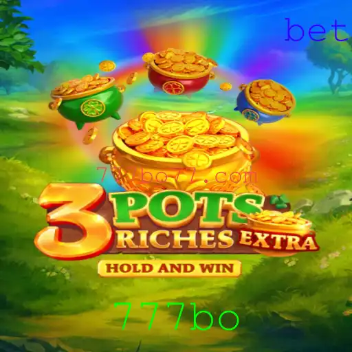 Descubra o Mundo Empolgante de 3potsExtra e a Estratégia 777bo